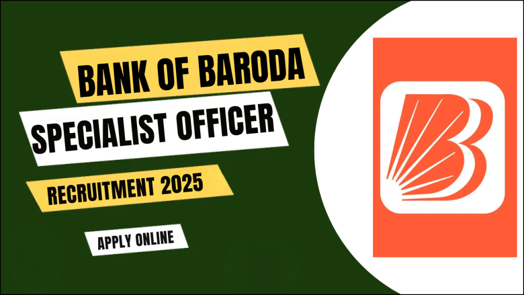 Bank of Baroda (SO) Recruitment 2025