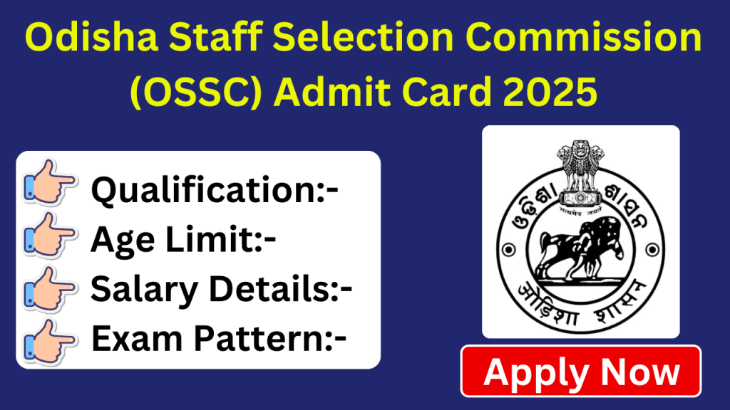 Odisha Staff Selection Commission (OSSC) Admit Card 2025